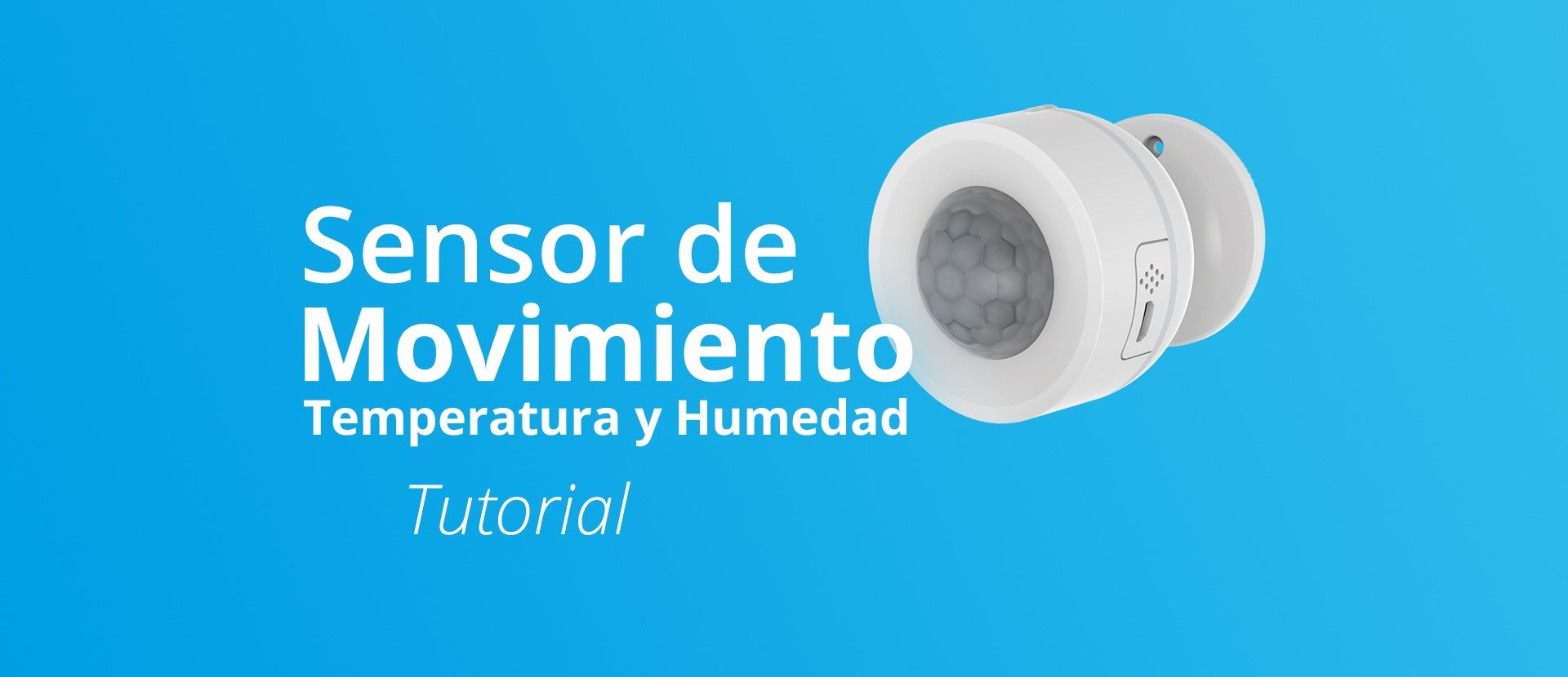 Sensor de Movimiento, Temperatura y Humedad Automatízate